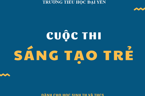 Kế hoạch tổ chức Cuộc thi “Sáng tạo trẻ” dành cho học sinh cấp Tiểu học và THCS quận Ba Đình năm học 2021-2022