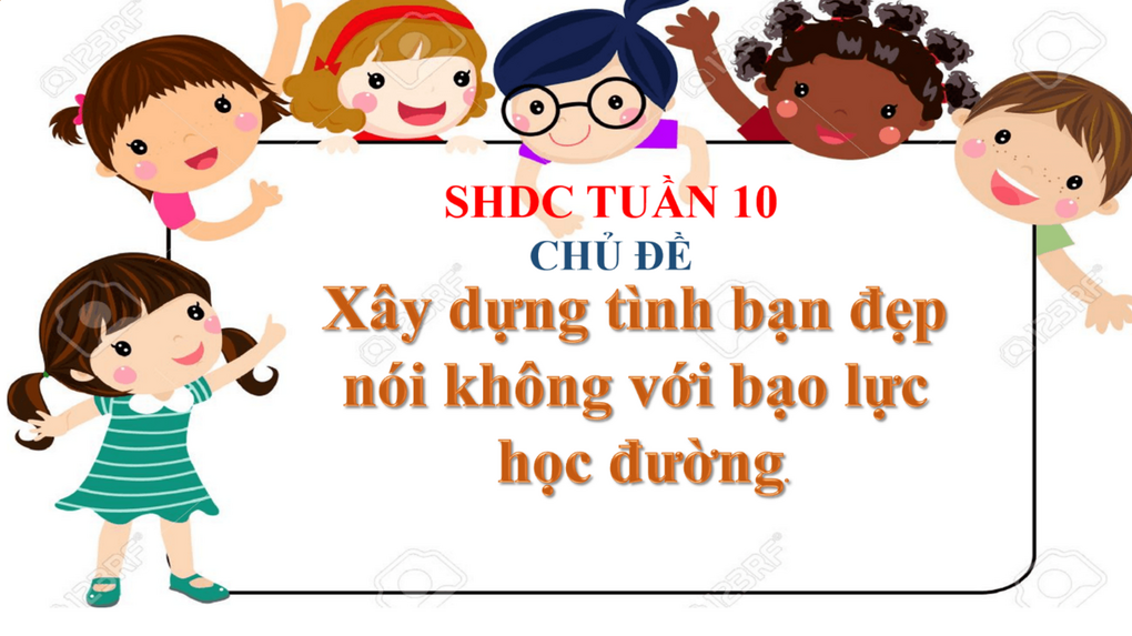 Xây dựng tình bạn đẹp – Nói KHÔNG với bạo lực học đường