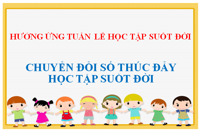 Trường Tiểu học Đại Yên tuyên truyền “Tuần lễ học tập suốt đời” Chuyển đổi số thúc đẩy học tập suốt đời