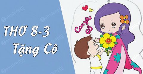 Thơ tặng cô giáo hay nhất nhân ngày 8-3