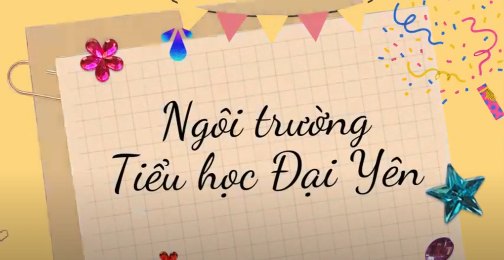 Video giới thiệu về trường TH Đại Yên năm học 2022-2023