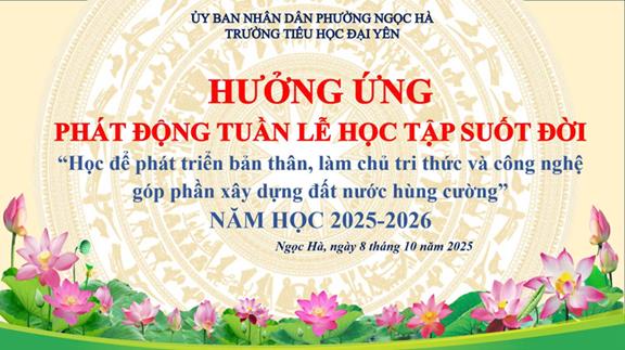 TRƯỜNG TIỂU HỌC ĐẠI YÊN PHÁT ĐỘNG HƯỞNG ỨNG TUẦN LỄ HỌC TẬP SUỐT ĐỜI NĂM 2025