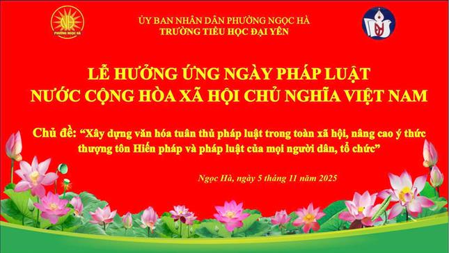 Trường Tiểu học Đại Yên- phường Ngọc Hà tổ chức lễ hưởng ứng Ngày Pháp luật nước Cộng hòa Xã hội Chủ nghĩa Việt Nam năm 2025