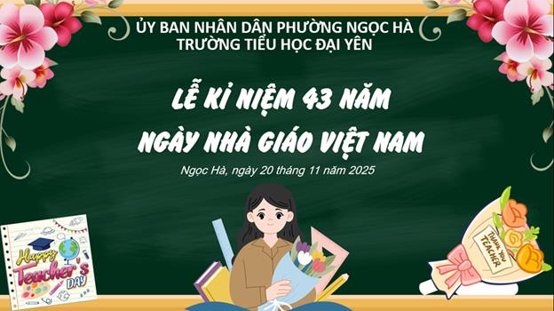 TRƯỜNG TIỂU HỌC ĐẠI YÊN TRANG TRỌNG TỔ CHỨC LỄ KỶ NIỆM NGÀY NHÀ GIÁO VIỆT NAM 20/11/2025