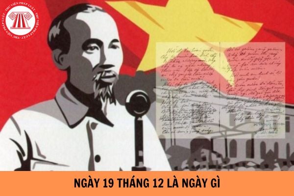 Ngày 19 tháng 12 là ngày gì? Người lao động có được nghỉ làm vào ngày